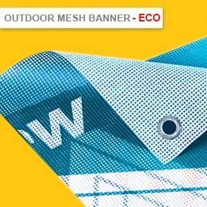 OUTDOOR MESH BANNER ECO - INDOOR AND GENERAL OUTDOOR GRADE (HIGH RESOLUTION PRINTING) 