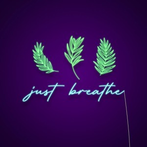 Just Breathe Neon Signs